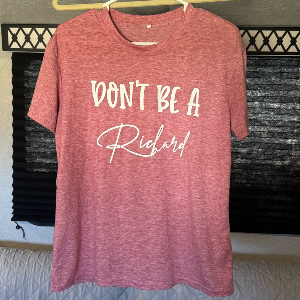 Women’s Funny Graphic T-Shirt “Don’t Be A Richard”, Medium
